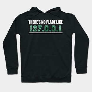 Theres No Place Like 127.0.0.1 Hoodie